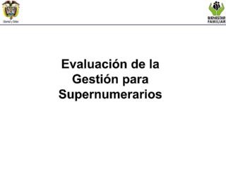Evaluación de la Gestión para Supernumerarios