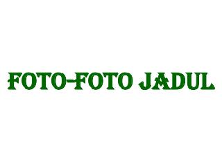 FOTO-FOTO JADUL