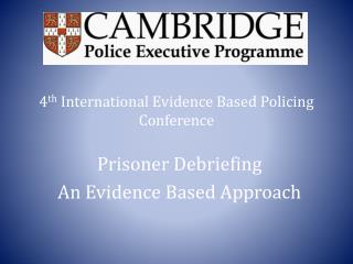 4 th International Evidence Based Policing Conference