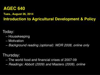 AGEC 640 Tues., August 26, 2014 Introduction to Agricultural Development &amp; Policy