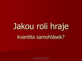 Jakou roli hraje