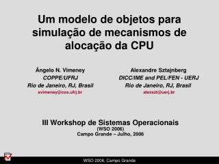 III Workshop de Sistemas Operacionais (WSO 2006) Campo Grande – Julho, 2006