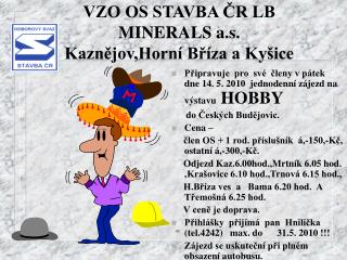 VZO OS STAVBA ČR LB MINERALS a.s. Kaznějov,Horní Bříza a Kyšice