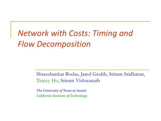 Network with Costs: Timing and Flow Decomposition