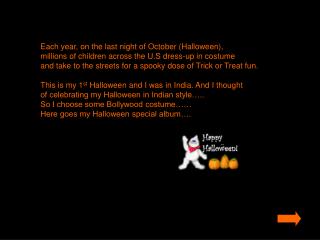 Each year, on the last night of October (Halloween),