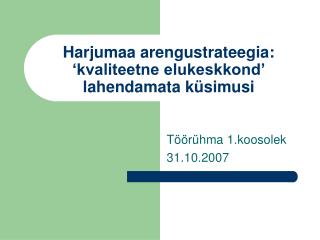 Harjumaa arengustrateegia: ‘kvaliteetne elukeskkond’ lahendamata küsimusi