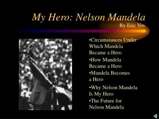 My Hero: Nelson Mandela
