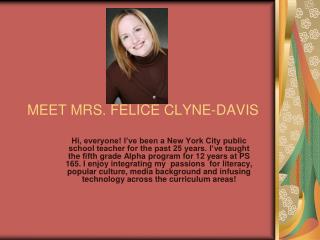 MEET MRS. FELICE CLYNE-DAVIS
