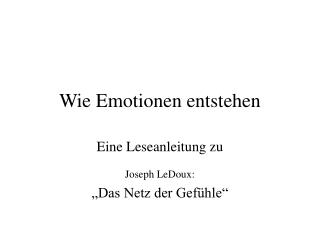 Wie Emotionen entstehen