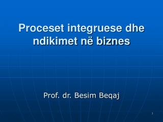 Proceset integruese dhe ndikimet në biznes
