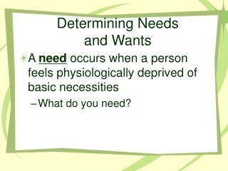 Determining Needs and Wants