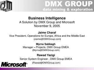 Myrna Sabbagh Manager – Projects, DMX Group EMEA ( Myrna@DMXGroup)