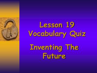 Lesson 19 Vocabulary Quiz