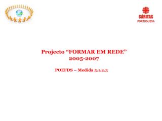 Projecto “FORMAR EM REDE” 2005-2007