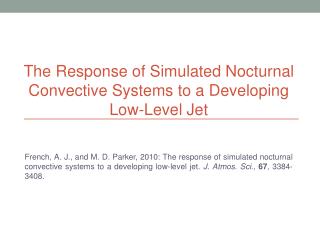 The Response of Simulated Nocturnal Convective Systems to a Developing Low-Level Jet