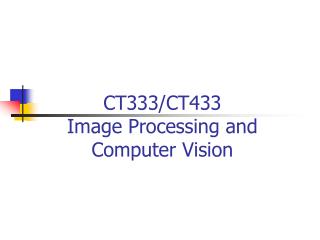CT333/CT433 Image Processing and Computer Vision