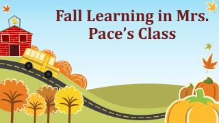 Fall Learning in Mrs. Pace’s Class