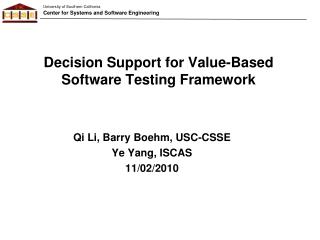 Decision Support for Value-Based Software Testing Framework
