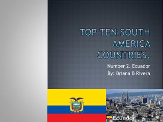 Top Ten South America Countries.
