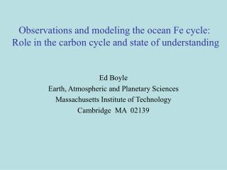 Ed Boyle Earth, Atmospheric and Planetary Sciences Massachusetts Institute of Technology