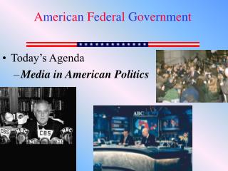 Today’s Agenda Media in American Politics