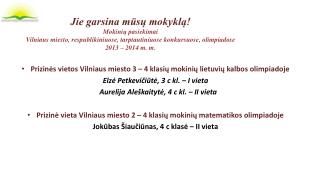 Prizin ės vietos Vilniaus miesto 3 – 4 klasių mokinių lietuvių kalbos olimpiadoje
