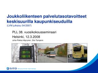 Joukkoliikenteen palvelutasotavoitteet keskisuurilla kaupunkiseuduilla (LVM julkaisu 54/2007)