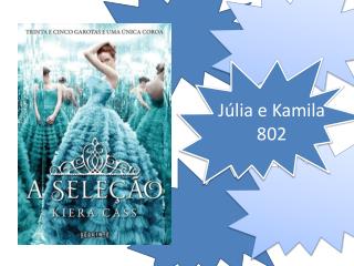 Júlia e Kamila 802