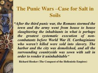 The Punic Wars –Case for Salt in Soils