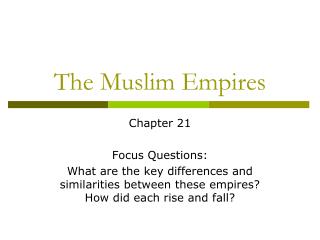 The Muslim Empires