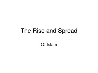 The Rise and Spread