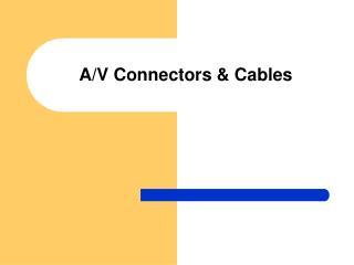A/V Connectors &amp; Cables