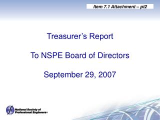 Treasurer’s Report To NSPE Board of Directors September 29, 2007