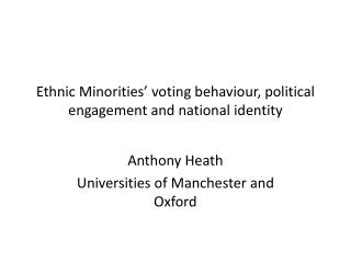 Ethnic Minorities ’ voting behaviour, political engagement and national identity