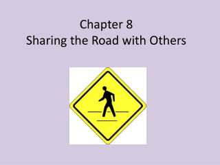 Chapter 8 Sharing the Road with Others