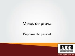 Meios de prova.