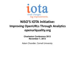 NISO'S IOTA Initiative: Improving OpenURLs Through Analytics openurlquality