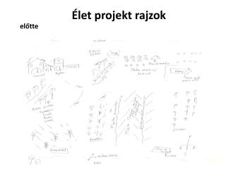 Élet projekt rajzok