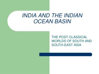 INDIA AND THE INDIAN OCEAN BASIN