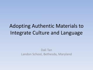 Adopting Authentic Materials to Integrate Culture and Language