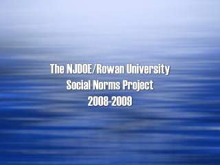 The NJDOE/Rowan University Social Norms Project 2008-2009