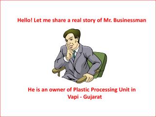 Hello! Let me share a real story of Mr. Businessman