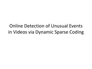 Online Detection of Unusual Events in Videos via Dynamic Sparse Coding
