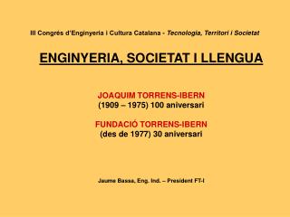 III Congrés d’Enginyeria i Cultura Catalana - Tecnologia, Territori i Societat