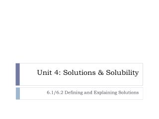 Unit 4: Solutions &amp; Solubility