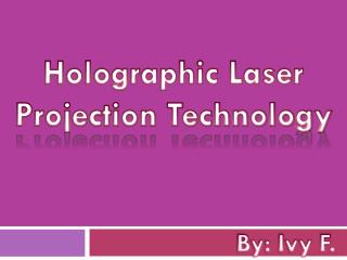 Holographic Laser Projection Technology