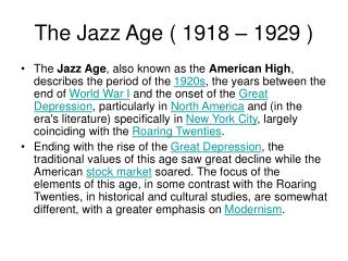 The Jazz Age ( 1918 – 1929 )
