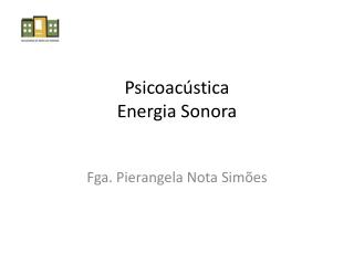 Psicoacústica Energia Sonora