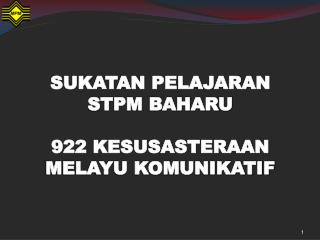 SUKATAN PELAJARAN STPM BAHARU 922 KESUSASTERAAN MELAYU KOMUNIKATIF