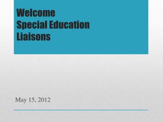 Welcome Special Education Liaisons